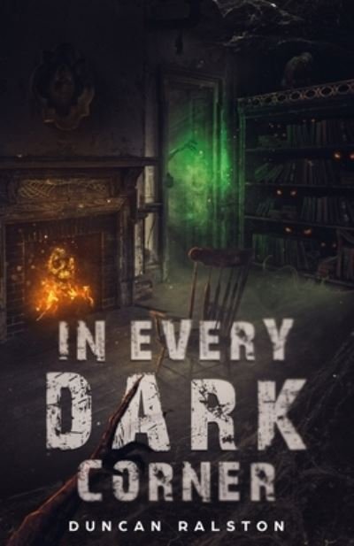 Cover for Duncan Ralston · In Every Dark Corner: Horror Stories - Violent Words: Short Horror Stories and Novellas (Paperback Book) (2020)