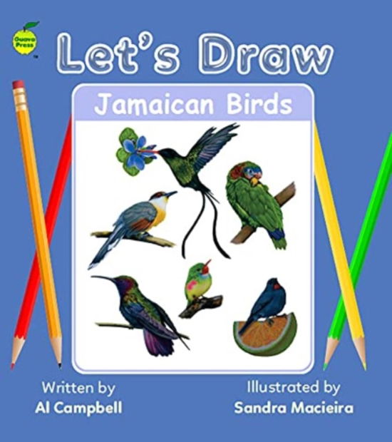 Let's Draw Jamaican Birds - Al Campbell - Bøker - Blue Tang Ltd - 9781990380235 - 28. desember 2022