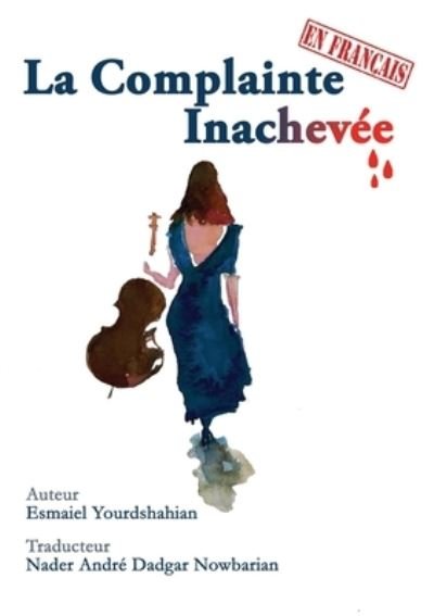Cover for Esmaiel Yourdshahian · Complainte Inachevée (Bok) (2022)