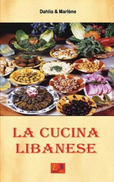 Cover for Dahlia &amp; Marlene · La Cucina Libanese (Paperback Book) (2015)