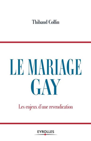 Cover for Thibaud Collin · Le mariage gay (Book) (2005)