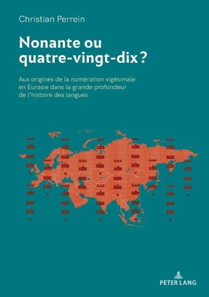 Cover for Nonante ou quatre-vingt-dix ?; Aux origines de la numeration vigesimale en Eurasie dans la grande profondeur de l'histoire des langues (Paperback Bog) (2018)