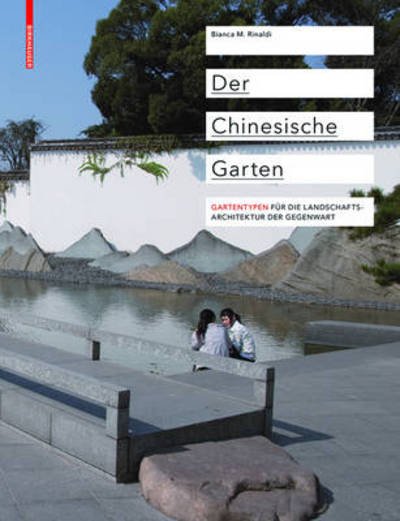 Chinesische Garten - B.M. Rinaldi - Bücher - DE GRUYTER - 9783034602235 - 28. März 2011