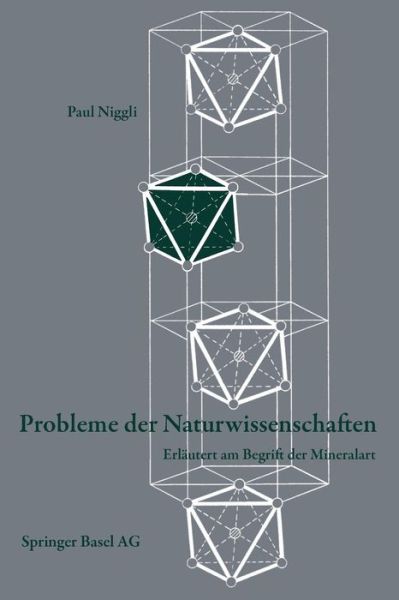 Probleme Der Naturwissenschaften: Erlautert Am Begriff Der Mineralart - Wissenschaft Und Kultur - P Niggli - Books - Springer Basel - 9783034868235 - April 11, 2014