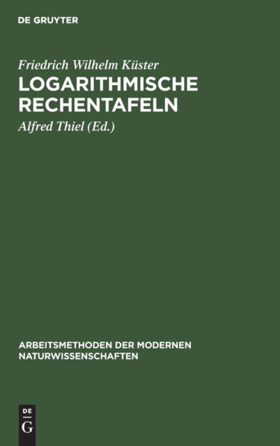 Cover for Friedrich Wilhelm K?ster · Logarithmische Rechentafeln (N/A) (1941)