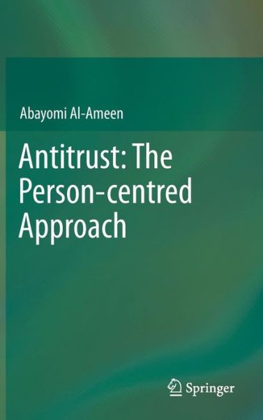 Cover for Abayomi Al-Ameen · Antitrust: The Person-centred Approach (Hardcover Book) [2014 edition] (2013)