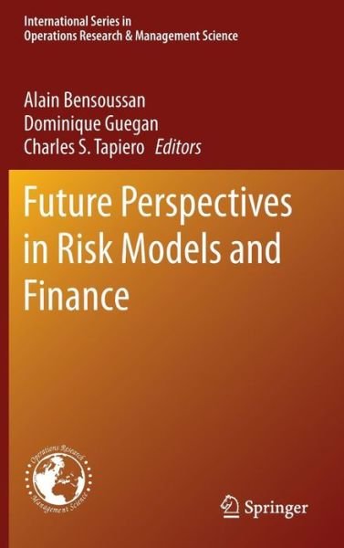 Alain Bensoussan · Future Perspectives in Risk Models and Finance - International Series in Operations Research & Management Science (Hardcover Book) [2015 edition] (2014)