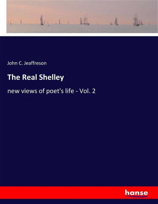 Cover for Jeaffreson · The Real Shelley (Buch) (2017)