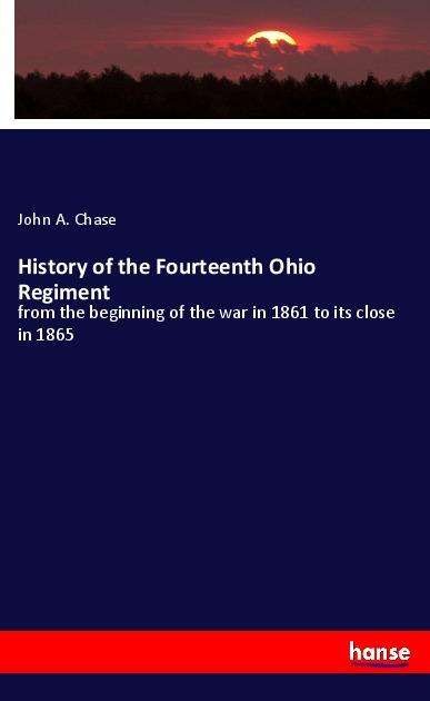 Cover for Chase · History of the Fourteenth Ohio Re (Bog)