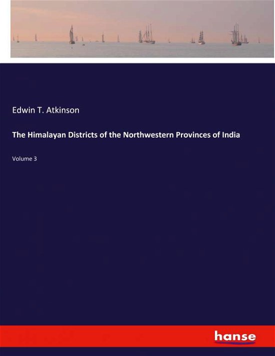 Cover for Atkinson · The Himalayan Districts of the (Bok) (2020)