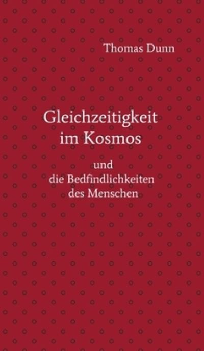 Cover for Thomas Dunn · Gleichzeitigkeit im Kosmos (Hardcover Book) (2021)