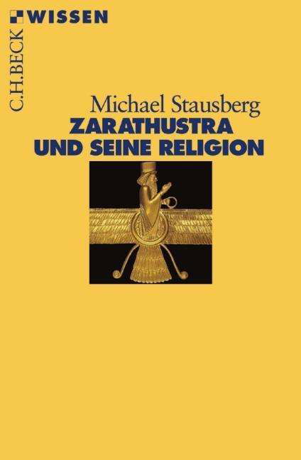 Zarathustra und seine Religio - Stausberg - Libros -  - 9783406728235 - 