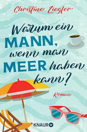 Cover for Christine Ziegler · Warum ein Mann, wenn man Meer haben kann? (Book) (2023)