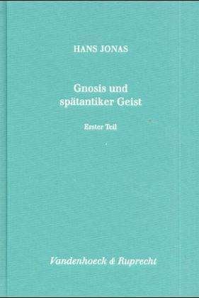 Cover for Hans Jonas · Die Mythologische Gnosis: Mit Einer Einfuhrung Zur Geschichte Und Methodologie Der Forschung (Forschungen Zur Religion Und Literatur Des at Und Nt) (Hardcover Book) (1988)