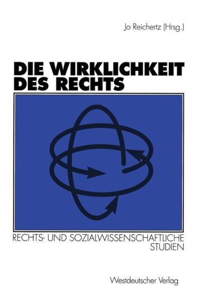 Cover for Jo Reichertz · Die Wirklichkeit Des Rechts: Rechts- Und Sozialwissenschaftliche Studien (Paperback Book) [1998 edition] (1998)