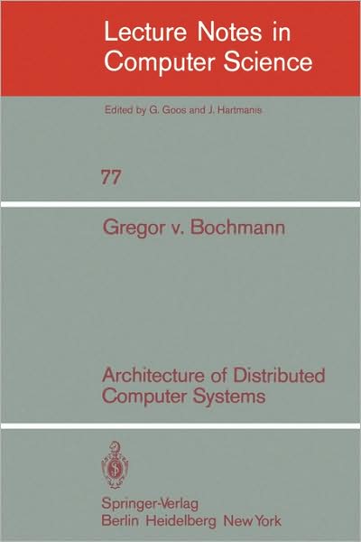 Cover for G. Bochmann · Architecture of Distributed Computer Systems - Lecture Notes in Computer Science (Paperback Book) (1979)
