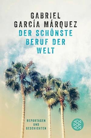 Cover for Gabriel García Márquez · Der schönste Beruf der Welt (Bok) (2024)
