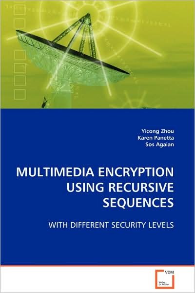 Cover for Yicong Zhou · Multimedia Encryption Using Recursive Sequences: with Different Security Levels (Paperback Bog) (2008)