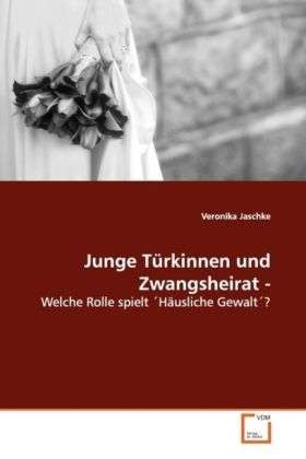 Cover for Jaschke · Junge Türkinnen und Zwangsheira (Book)