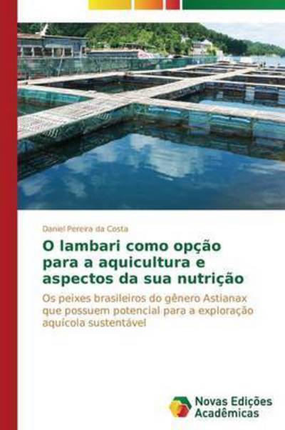 Cover for Pereira Da Costa Daniel · O Lambari Como Opcao Para a Aquicultura E Aspectos Da Sua Nutricao (Paperback Book) (2014)