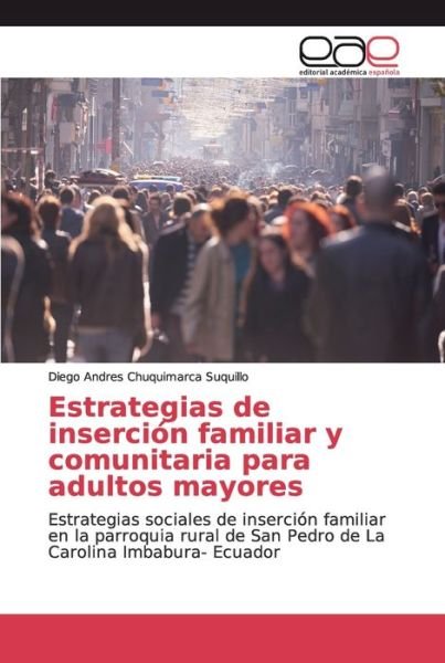 Cover for Diego Andres Chuquimarca Suquillo · Estrategias de insercion familiar y comunitaria para adultos mayores (Paperback Bog) (2019)