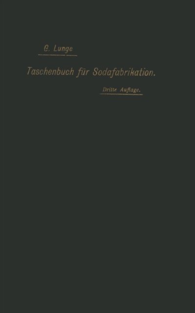 Cover for Na Lunge · Taschenbuch Fur Die Soda-, Pottasche- Und Ammoniak-Fabrikation (Taschenbuch) [1900 edition] (1901)
