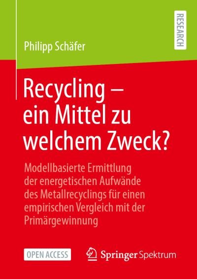 Recycling ein Mittel zu welchem Zweck - Schäfer - Books -  - 9783658329235 - April 30, 2021
