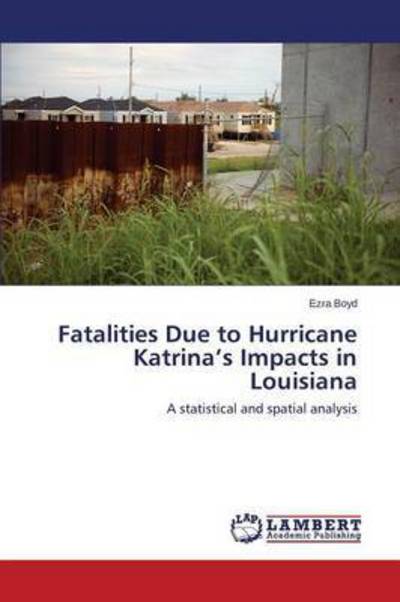 Cover for Boyd Ezra · Fatalities Due to Hurricane Katrina's Impacts in Louisiana (Paperback Book) (2015)