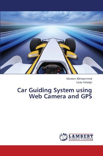 Cover for Loay George · Car Guiding System Using Web Camera and Gps (Paperback Book) (2013)