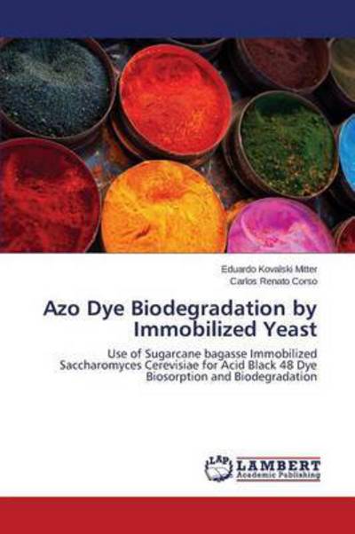 Cover for Kovalski Mitter Eduardo · Azo Dye Biodegradation by Immobilized Yeast (Paperback Book) (2015)