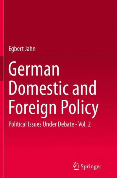 Cover for Egbert Jahn · German Domestic and Foreign Policy: Political Issues Under Debate - Vol. 2 (Paperback Book) [Softcover reprint of the original 1st ed. 2015 edition] (2016)