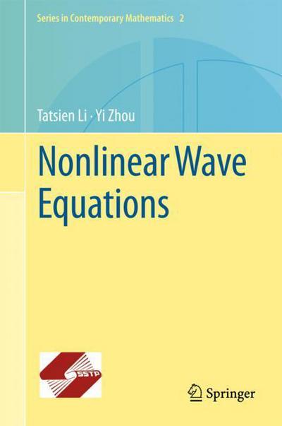 Cover for Tatsien Li · Nonlinear Wave Equations - Series in Contemporary Mathematics (Hardcover Book) [1st ed. 2017 edition] (2017)