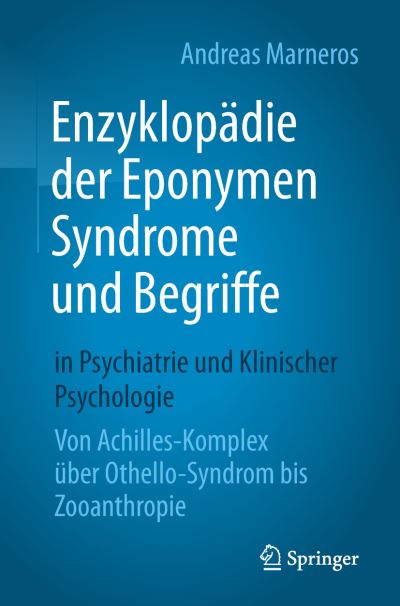 Cover for Andreas Marneros · Enzyklopaedie der Eponymen Syndrome und Begriffe in Psychiatrie und Klinischer P (Book) [1. Aufl. 2019 edition] (2019)