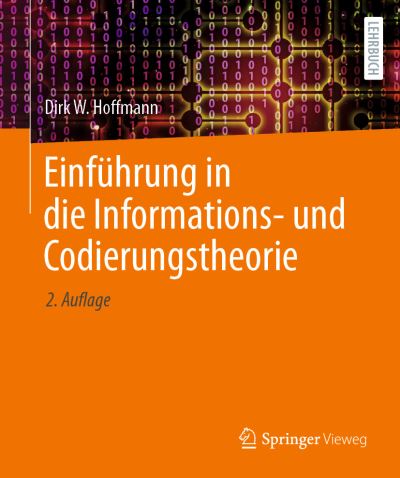 EinfÃ¼hrung In Die Informations- Und Codierungstheorie - Hoffmann - Books -  - 9783662685235 - 2024