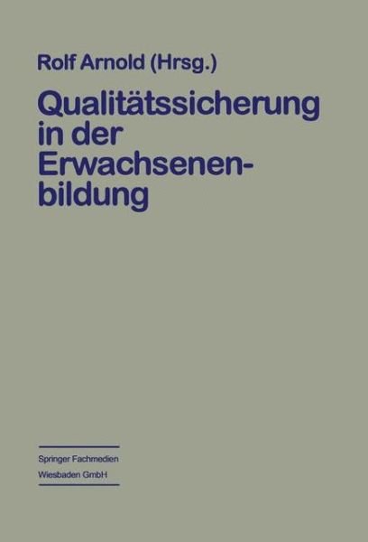 Cover for Rolf Arnold · Qualitatssicherung in Der Erwachsenenbildung (Paperback Bog) [Softcover Reprint of the Original 1st 1997 edition] (2013)