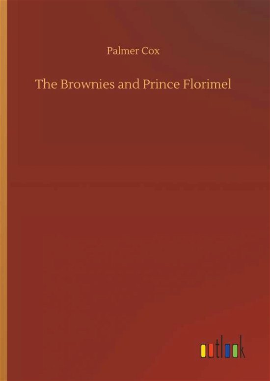 Cover for Cox · The Brownies and Prince Florimel (Bog) (2018)