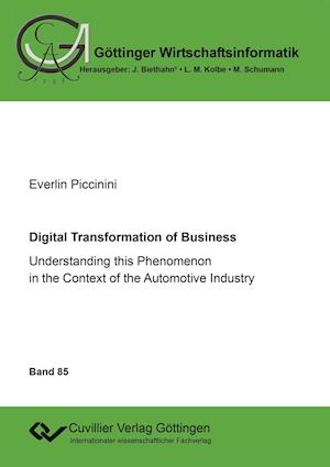Cover for Everlin Piccinini · Digital Transformation of Business. Understanding this Phenomenon in the Context of the Automotive Industry (Paperback Book) (2016)