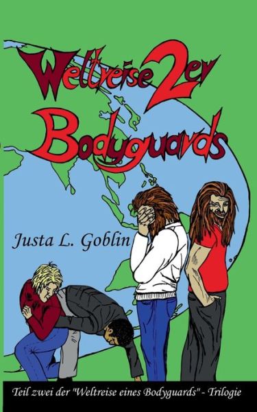 Weltreise 2er Bodyguards - Justa L Goblin - Books - Twentysix - 9783740712235 - December 14, 2018