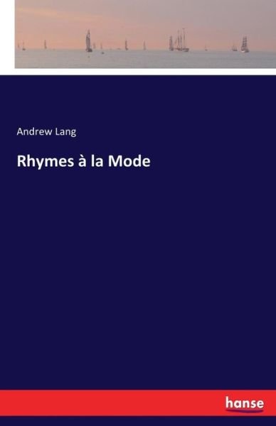 Rhymes à la Mode - Lang - Books -  - 9783743331235 - October 15, 2016