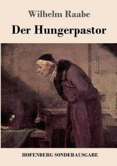 Der Hungerpastor - Raabe - Książki -  - 9783743708235 - 26 marca 2017