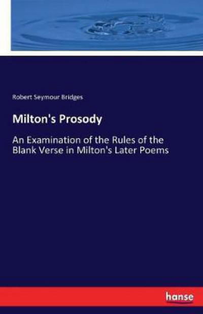 Milton's Prosody - Bridges - Books -  - 9783744686235 - March 15, 2017