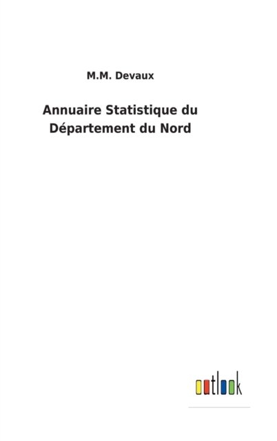 Cover for M M Devaux · Annuaire Statistique du Departement du Nord (Inbunden Bok) (2022)
