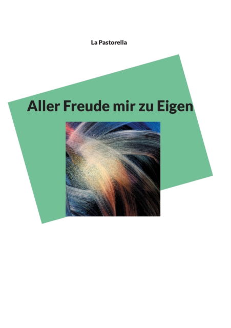 Cover for La Pastorella · Aller Freude mir zu Eigen (Paperback Book) (2021)