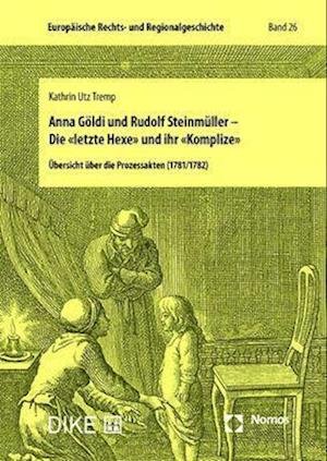 Cover for Kathrin Utz Tremp · Anna Göldi und Rudolf Steinmüller - die «Letzte Hexe» und Ihr «Komplize» (Buch) (2023)