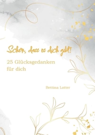 Cover for Bettina Lotter · Schön, dass es dich gibt! (Paperback Book) (2023)