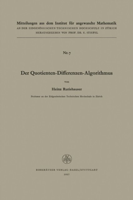 Rutishauser · Der Quotienten-Differenzen-Algorithmus - Mitteilungen Aus Dem Institut Fur Angewandte Mathematik (Hardcover Book) [German edition] (1957)