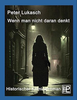 Cover for Peter Lukasch · Wenn man nicht daran denkt (Book) (2024)