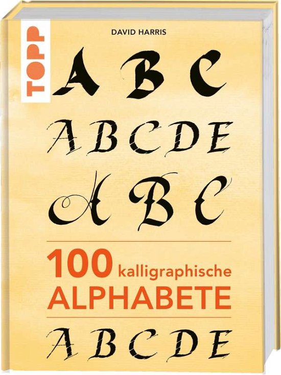 100 kalligraphische Alphabete - Harris - Kirjat -  - 9783772447235 - 