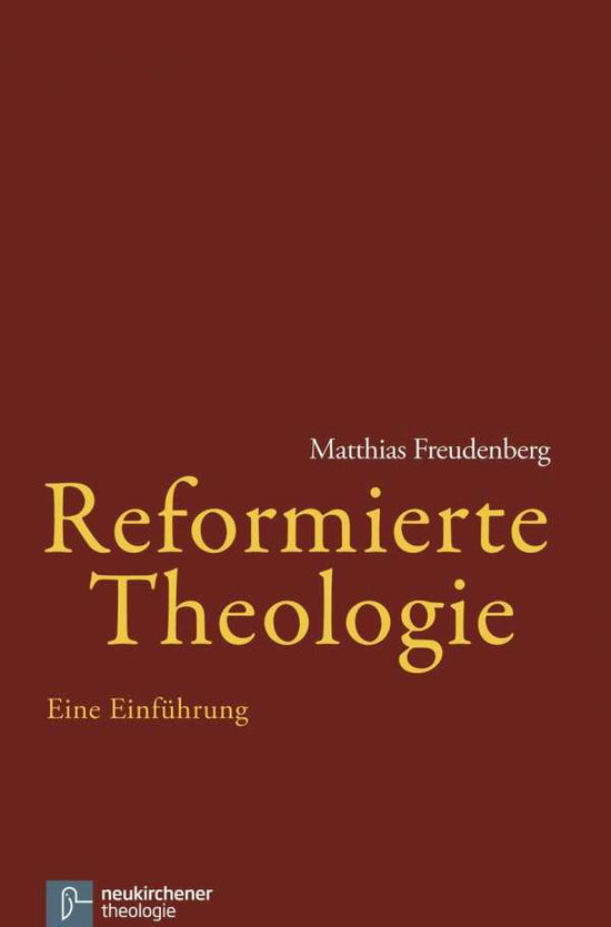 Cover for Matthias Freudenberg · Reformierte Theologie: Eine EinfA&quot;hrung (Paperback Book) (2011)