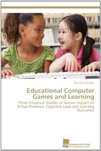 Cover for Claudia Schrader · Educational Computer Games and Learning: Three Empirical Studies of Games' Impact on Virtual Presence, Cognitive Load and Learning Outcomes (Paperback Book) (2012)
